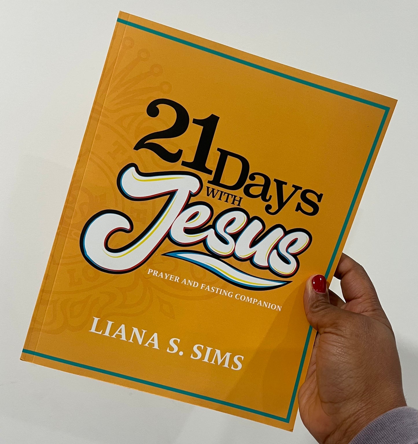 21 Days with Jesus: Prayer & Fasting Companion